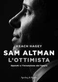 Keach Hagey - Sam Altman l'ottimista (2025)