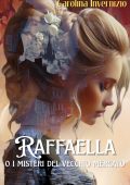 Carolina Invernizio - Raffaella. O i misteri del vecchio mercato (2025)