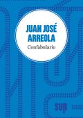 Juan José Arreola - Confabulario (2017)