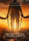 Massimiliano Ferrati - Cinque piccole luci nella notte (2025)