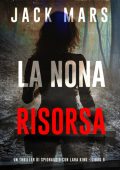 Jack Mars - La Nona Risorsa (Lara King Libro 9) (2025)