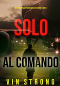 Vin Strong - Solo al Comando (Alex Hawkins Libro 4) (2024)