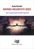 Alberto Panicucci (a cura di) - Aspettando Mondi Incantati 2025 (2025)