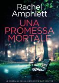 Rachel Amphlett - Le indagini della detective Kay Hunter Vol. 13. Una promessa mortale (2025)
