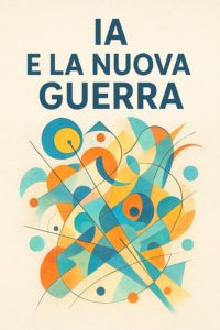 Renzo Luigi Scavo – IA e la nuova guerra (2025)