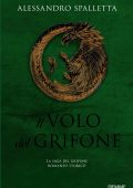 Alessandro Spalletta - La saga del grifone. Il volo del grifone (2025)