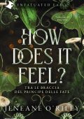 Jeneane O'Riley - How does it feel? Tra le braccia del principe delle fate (2025)