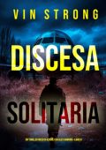 Vin Strong - Discesa Solitaria (Alex Hawkins Libro 6) (2025)
