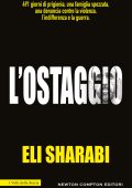 Eli Sharabi - L'ostaggio. Il primo memoir di un ostaggio israeliano (2025)