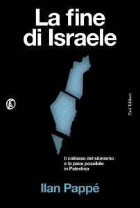 Ilan Pappè – La fine di Israele (2025)