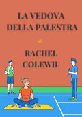 Rachel Colewil - La Vedova della palestra (2025)