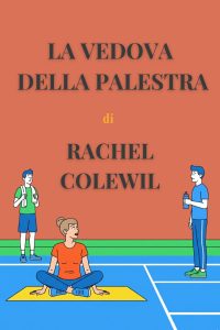 Rachel Colewil – La Vedova della palestra (2025)