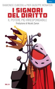 Raimondo Cubeddu, Pier Giuseppe Monateri, Nicolò Zanon – I signori del diritto. Il potere più irresponsabile (2025)