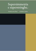 Marialuisa Frau, Alberto Lerda (a cura di) - Lezioni di Fisica Vol. 14. Supersimmetria e superstringhe (2025)