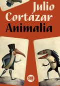 Julio Cortázar - Animalia (2025)