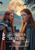 Siobhàn Aelwen - Tra l’Onore e l’Amore Vol. 7. La Custode del Nord (2025)