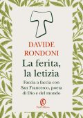 Davide Rondoni - La ferita, la letizia (2025)