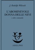 J. Rodolfo Wilcock - L’abominevole donna delle nevi e altre commedie (2025)