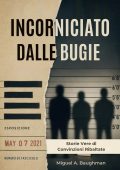 Miguel A. Baughman - Incorniciato dalle bugie. Storie vere di convinzioni ribaltate (2025)