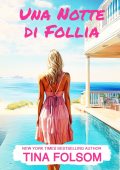 Tina Folsom - Una notte di follia. Il Club degli Scapoli Vol. 4 (2025)