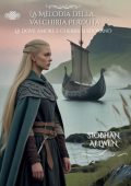 Siobhàn Aelwen - Tra l’Onore e l’Amore Vol. 1. La Melodia della Valchiria Perduta (2025)