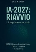 Sam Nyxon - Protocollo di Simbiosi Vol. 1. IA-2027. Riavvio (2025)