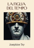 Josephine Tey - La figlia del tempo (2025)