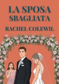 Rachel Colewil - La Sposa Sbagliata (2025)