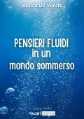 Jessica De Vecchi - Pensieri fluidi in un mondo sommerso (2025)