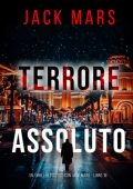 Jack Mars - Terrore Assoluto (Jack Mercer Libro 16) (2025)