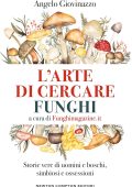 Angelo Giovinazzo - L'arte di cercare funghi (2025)