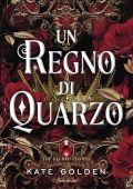 Kate Golden - Un regno di quarzo (2025)