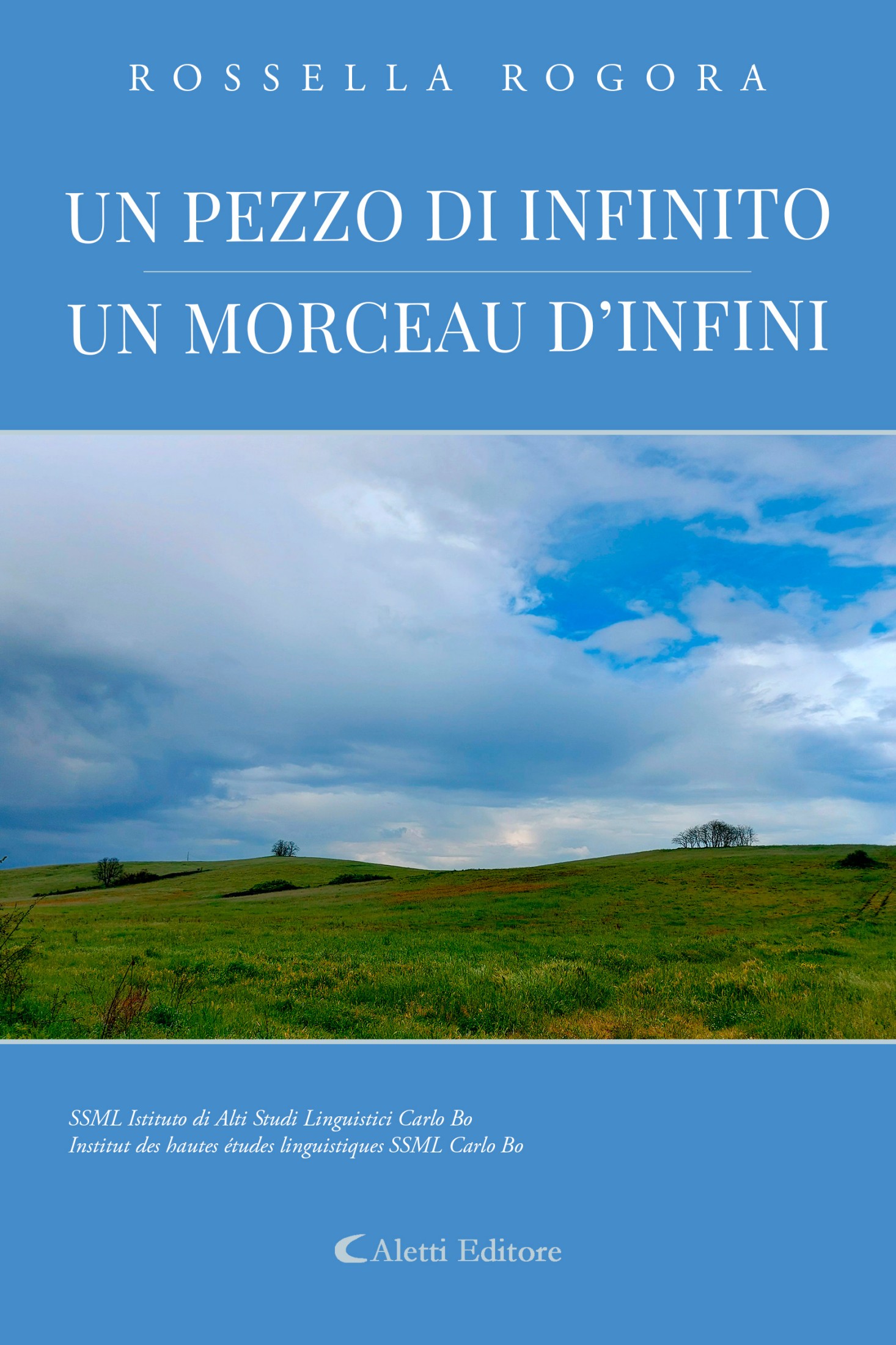 Rossella Rogora – Un pezzo di infinito. Un morceau d’infini (2025)