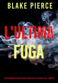 Blake Pierce - L'Ultima Fuga (Rachel Gift Libro 20) (2025)