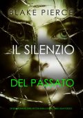 Blake Pierce - Il Silenzio Del Passato (Sheila Stone Libro Quattordici) (2025)