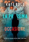 Kate Bold - La prossima occasione (Meg Thorne Libro cinque) (2025)