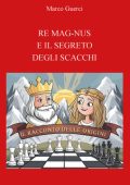 Marco Guerci - Re Mag-Nus e il segreto degli scacchi (2025)