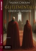 Valeria Carolini - Gli Elementali Vol. 3. L'erede di Ozfarth (2025)