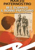 Mario Paternostro - Mi è scappato il nonno partigiano (2025)