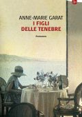 Anne-Marie Garat - I figli delle tenebre (2013)
