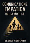 Elena Ferraro - Comunicazione empatica in famiglia (2025)