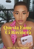 Rosa Rickson - Questa Fame Ci Rovinerà (2025)