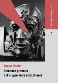 Eugen Bleuler - Dementia praecox o il gruppo delle schizofrenie (2025)