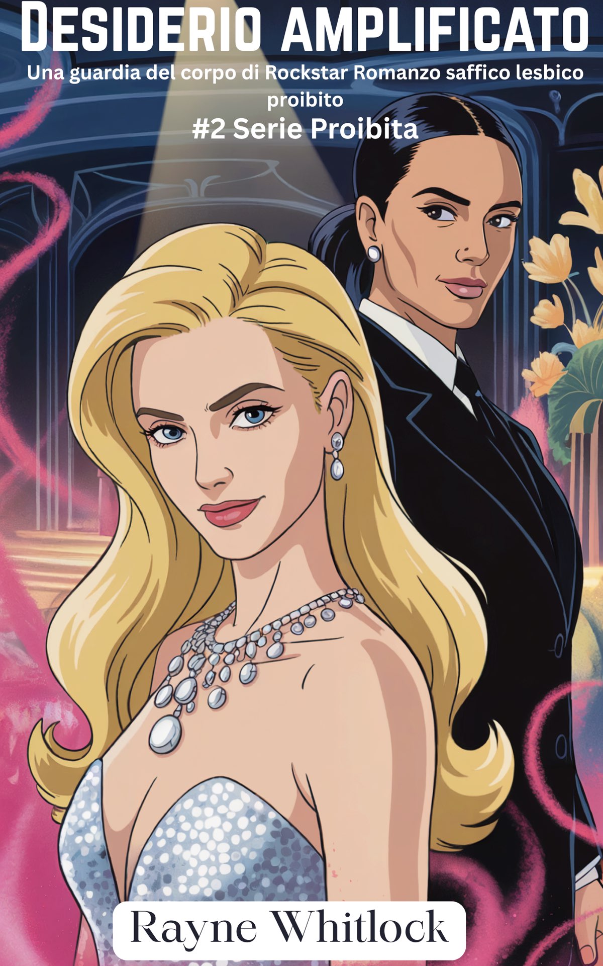 Rayne Whitlock – La Serie Proibita Vol. 2. Desiderio Amplificato (2025)