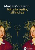 Marta Morazzoni - Tutta la verità, all'incirca (2025)