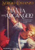 Sergio Costanzo - La via dell'Arcangelo (2025)