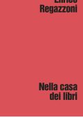 Enrico Regazzoni - Nella casa dei libri (2025)