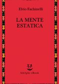 Elvio Fachinelli - La mente estatica (2025)