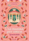 Cathy East Dubowski, Catherine Clark - Una mamma per amica. Un nuovo inizio (2025)