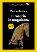 Maurice Leblanc - Il rosario insanguinato (2025)